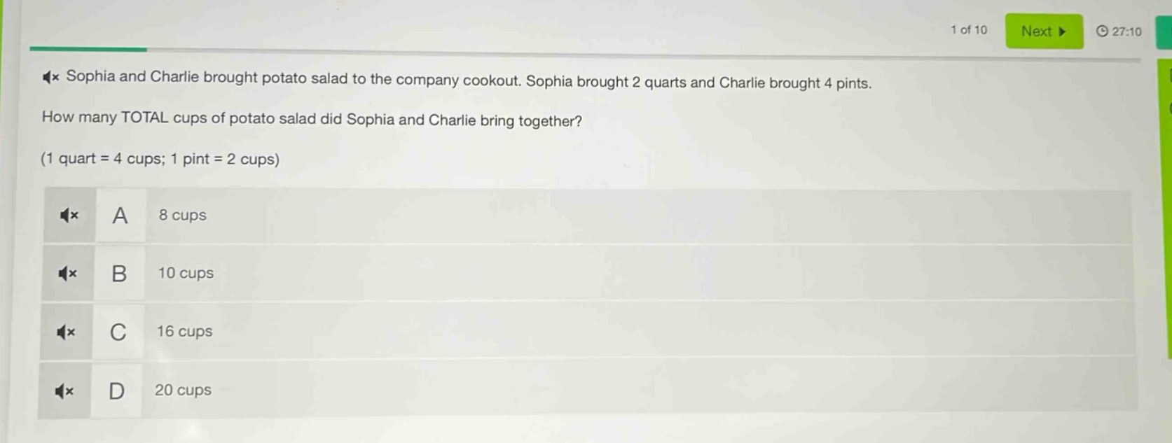 sophia and charlie brought potato salad to the company cookout. sophia brought 2 quarts and charlie brought 4 pints. how many total cups of potato salad did sophia and charlie bring together? (1 quart = 4 cups; 1 pint = 2 cups) a 8 cups b 10 cups c 16 cups d 20 cups