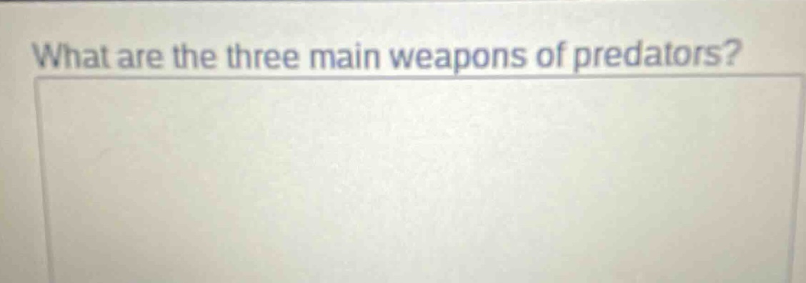 what are the three main weapons of predators?