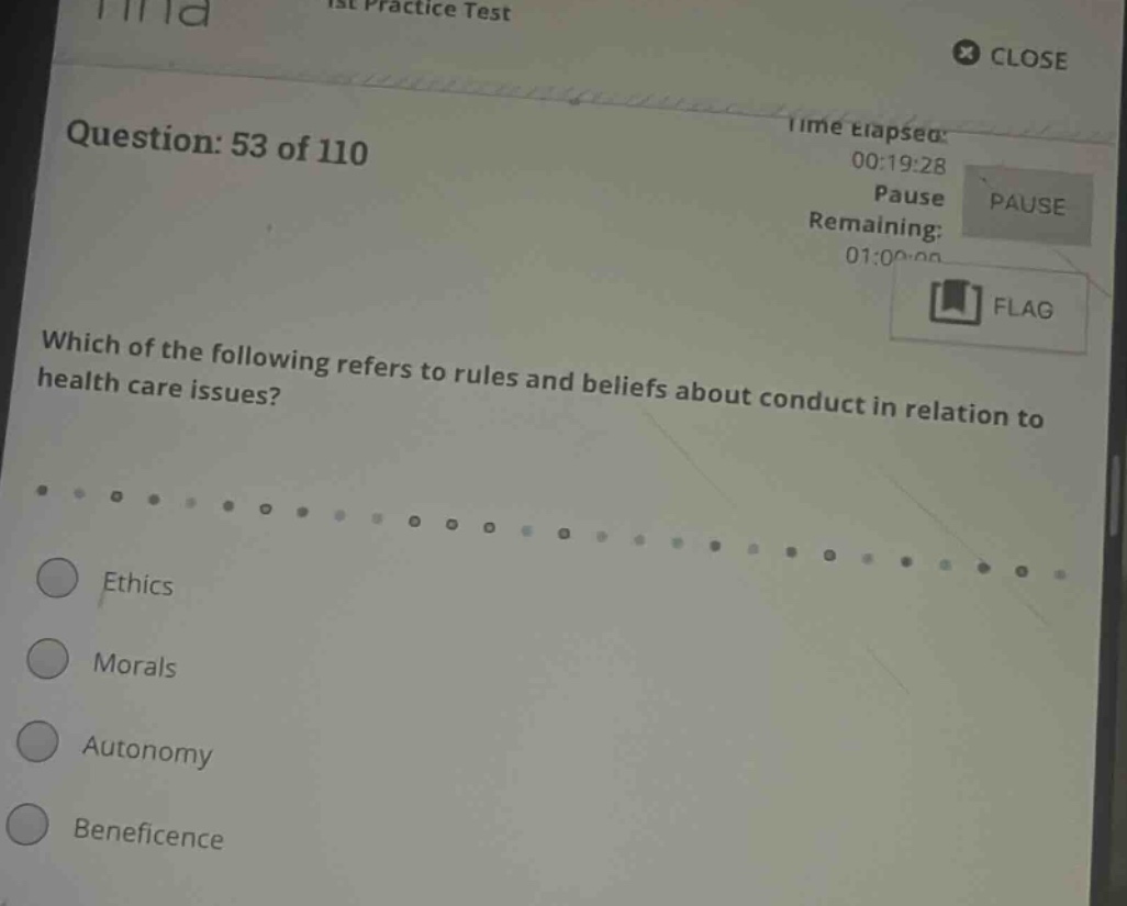 question: 53 of 110 which of the following refers to rules and beliefs about conduct in relation to health care issues? ethics morals autonomy beneficence