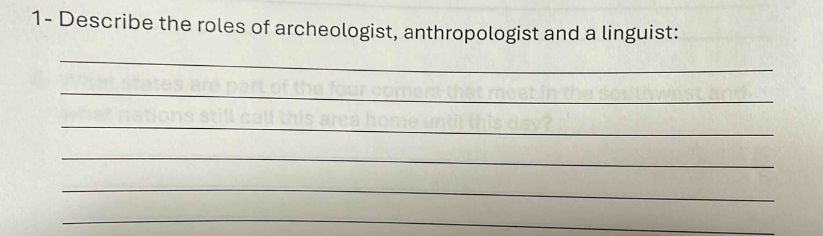1- describe the roles of archeologist, anthropologist and a linguist:
