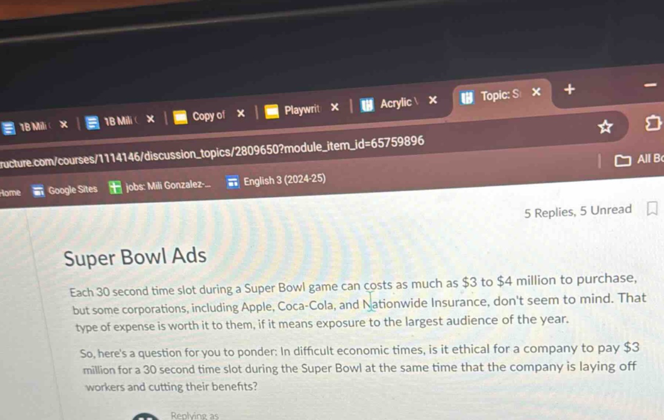 super bowl ads each 30 second time slot during a super bowl game can costs as much as $3 to $4 million to purchase, but some corporations, including apple, coca - cola, and nationwide insurance, dont seem to mind. that type of expense is worth it to them, if it means exposure to the largest audience of the year. so, heres a question for you to ponder: in difficult economic times, is it ethical for a company to pay $3 million for a 30 second time slot during the super bowl at the same time that the company is laying off workers and cutting their benefits?