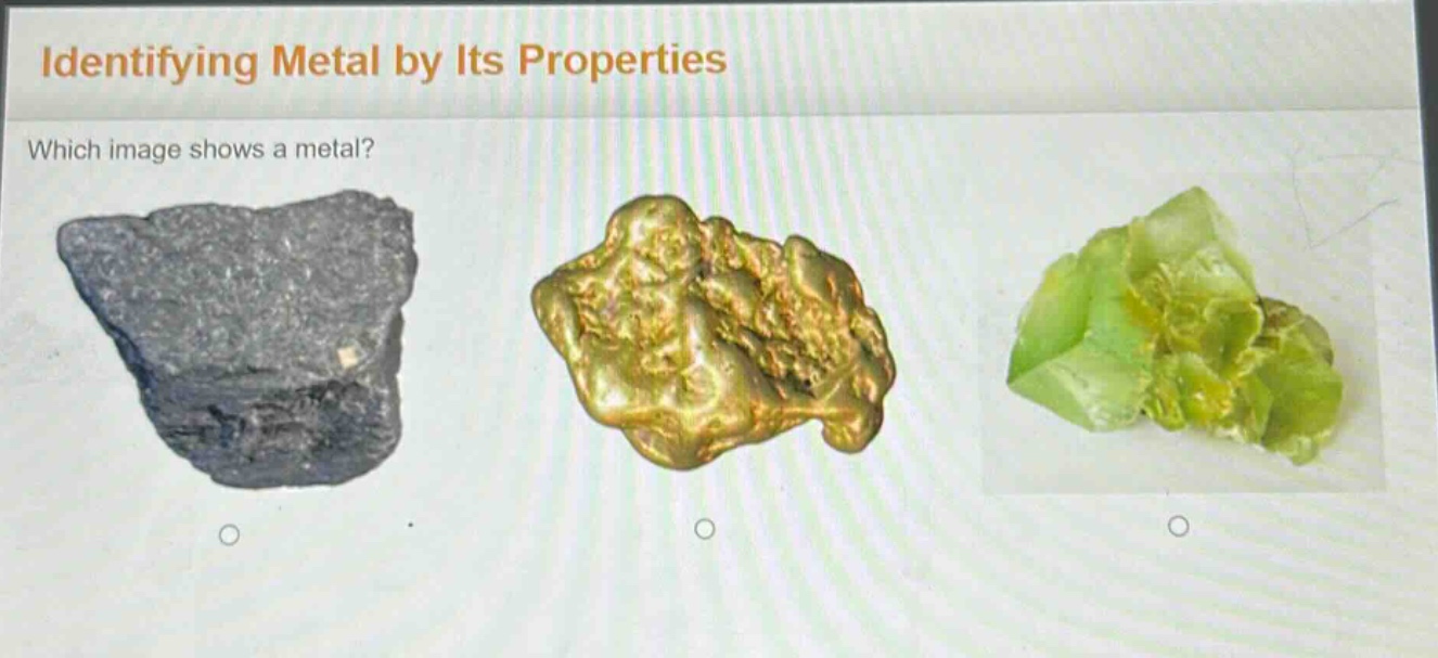 identifying metal by its properties\nwhich image shows a metal?