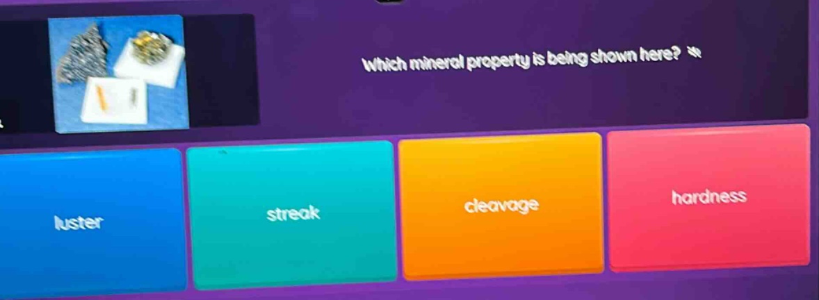 which mineral property is being shown here? luster streak cleavage hardness
