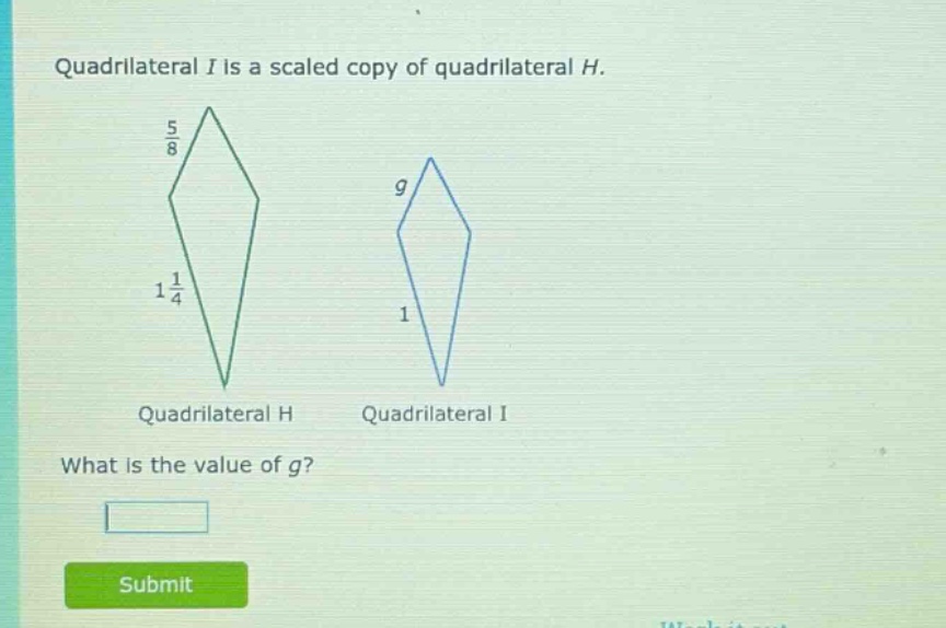 quadrilateral i is a scaled copy of quadrilateral h. what is the value of g?