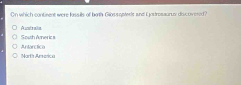 on which continent were fossils of both glossopteris and lystrosaurus discovered? australia south america antarctica north america