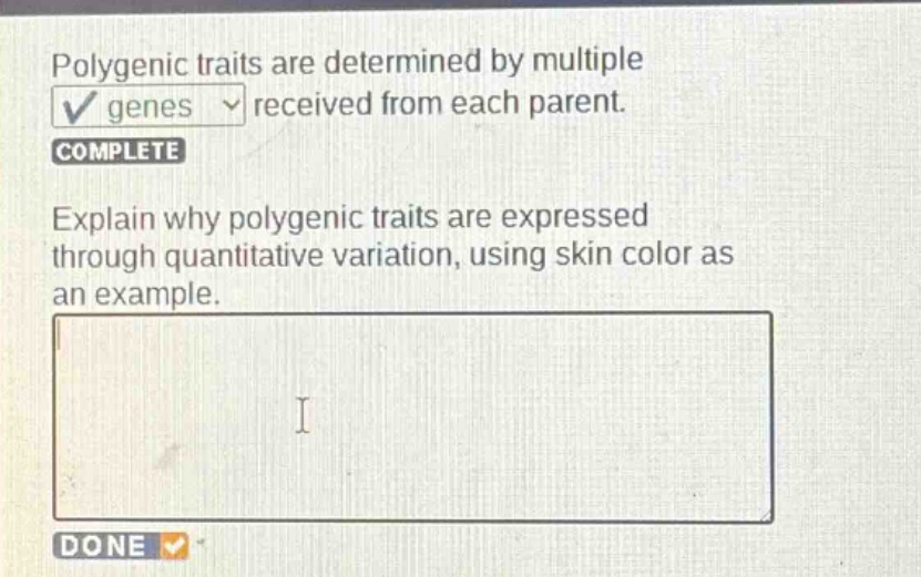 polygenic traits are determined by multiple genes received from each parent. complete explain why polygenic traits are expressed through quantitative variation, using skin color as an example.