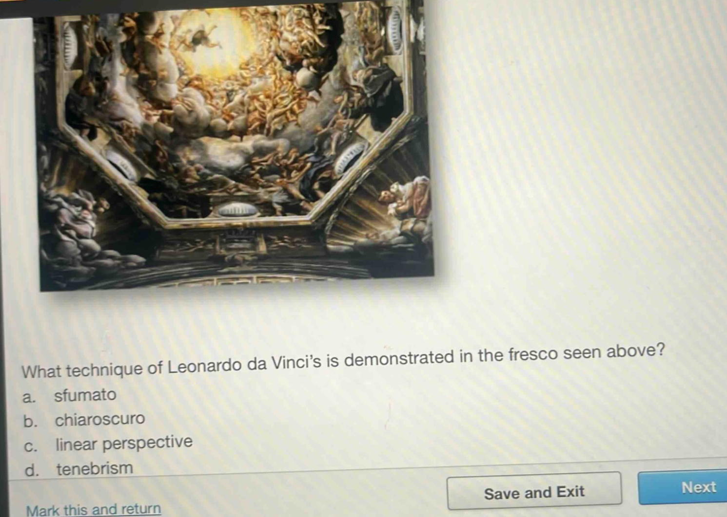 what technique of leonardo da vinci’s is demonstrated in the fresco seen above? a. sfumato b. chiaroscuro c. linear perspective d. tenebrism mark this and return save and exit next