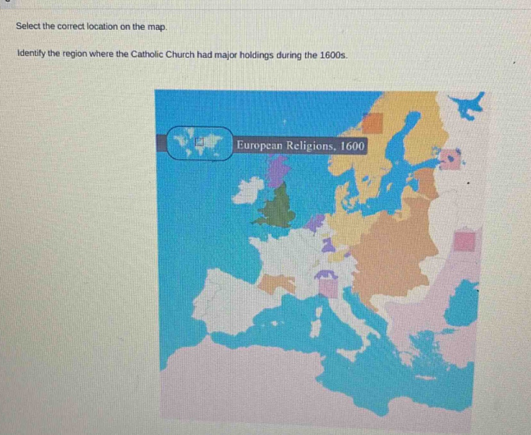select the correct location on the map. identify the region where the catholic church had major holdings during the 1600s.