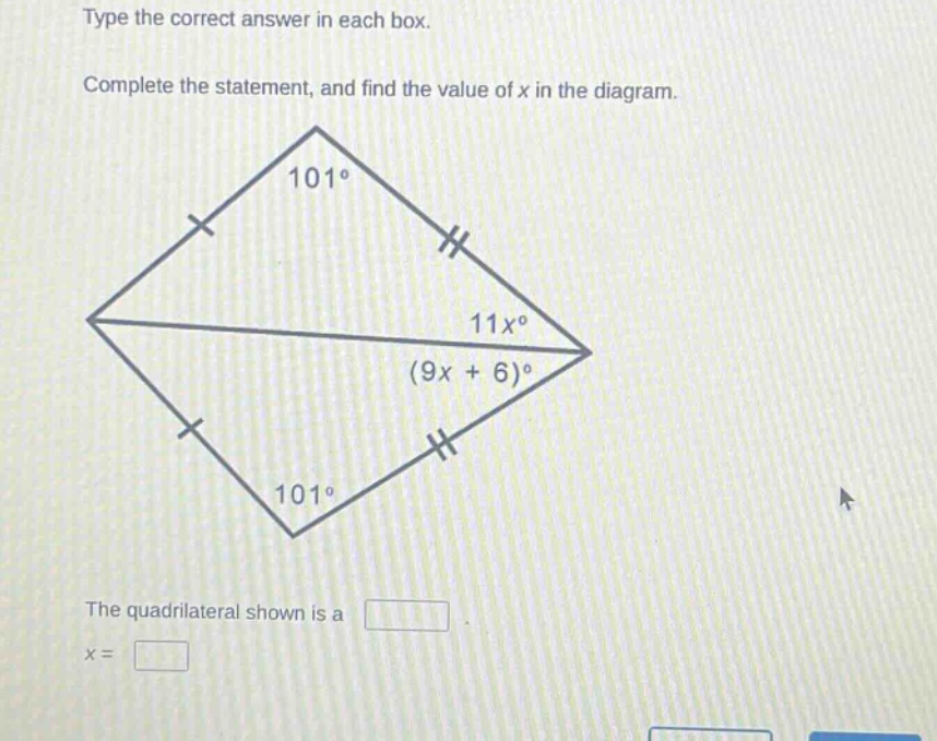 type the correct answer in each box. complete the statement, and find the value of x in the diagram. the quadrilateral shown is a x =