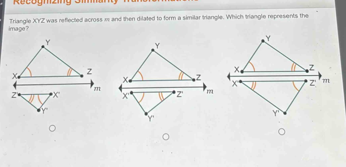 triangle xyz was reflected across m and then dilated to form a similar triangle. which triangle represents the image?