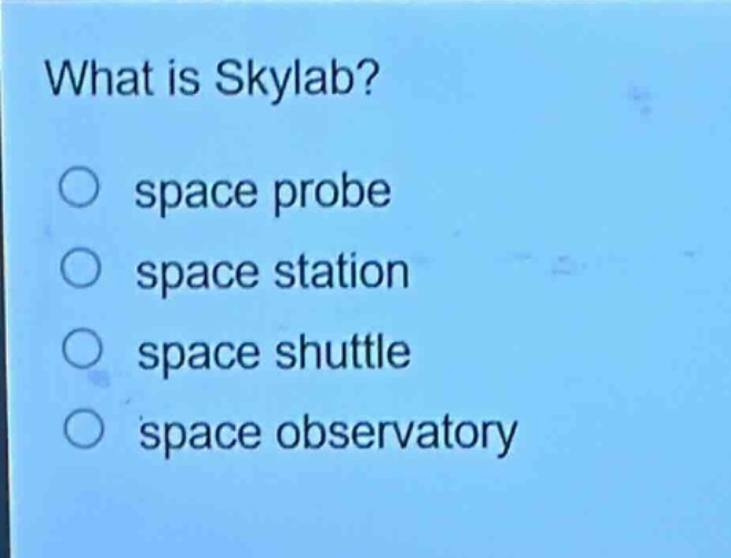 what is skylab? space probe space station space shuttle space observatory