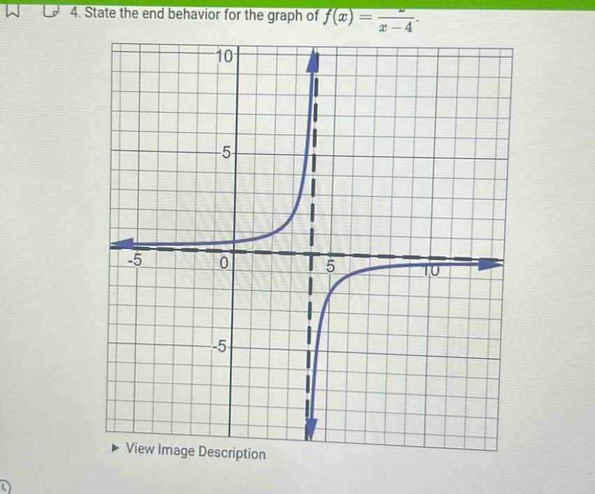 4. state the end behavior for the graph of f(x) = x / (x - 4).