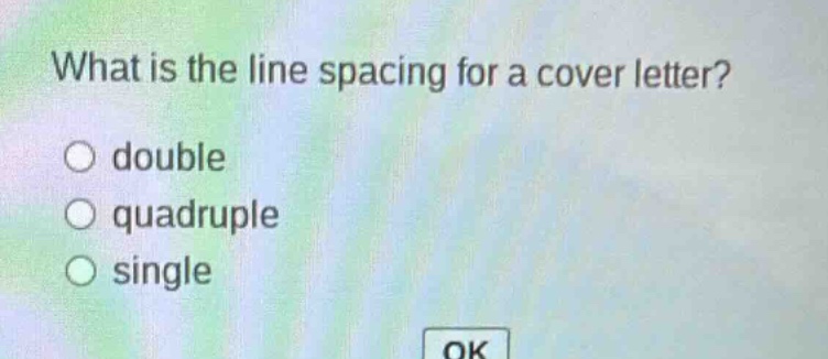 what is the line spacing for a cover letter? double quadruple single