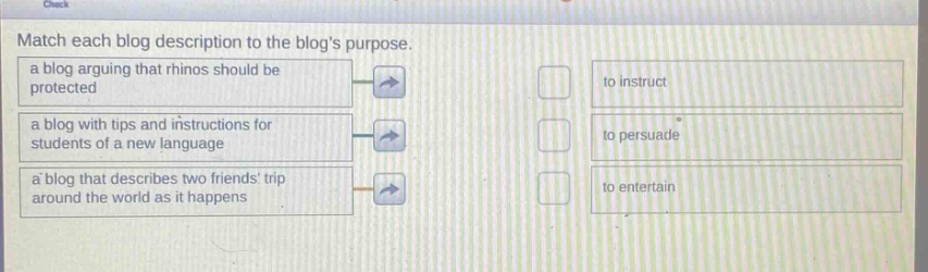 match each blog description to the blogs purpose. a blog arguing that rhinos should be protected a blog with tips and instructions for students of a new language a blog that describes two friends trip around the world as it happens to instruct to persuade to entertain