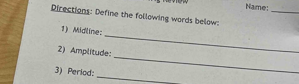 directions: define the following words below: 1) midline: ___ 2) amplitude: ___ 3) period: ___