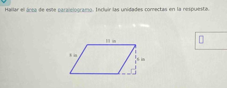 hallar el área de este paralelogramo. incluir las unidades correctas en la respuesta.
