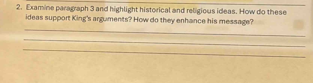 2. examine paragraph 3 and highlight historical and religious ideas. how do these ideas support kings arguments? how do they enhance his message?