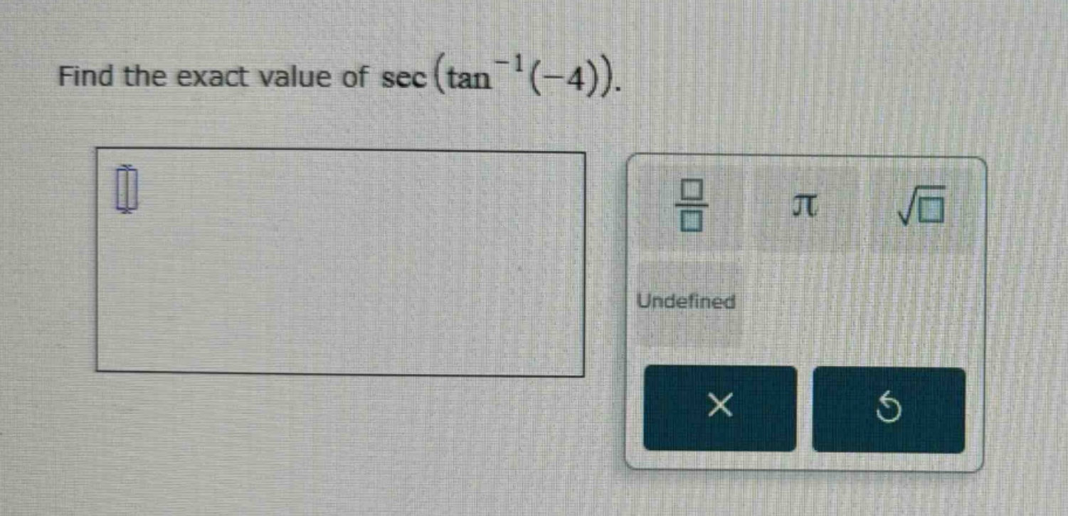 find the exact value of sec(tan^(-1)(-4)).