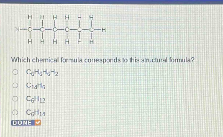 which chemical formula corresponds to this structural formula?\nc6h6h6h2\nc14h6\nc6h12\nc6h14\ndone