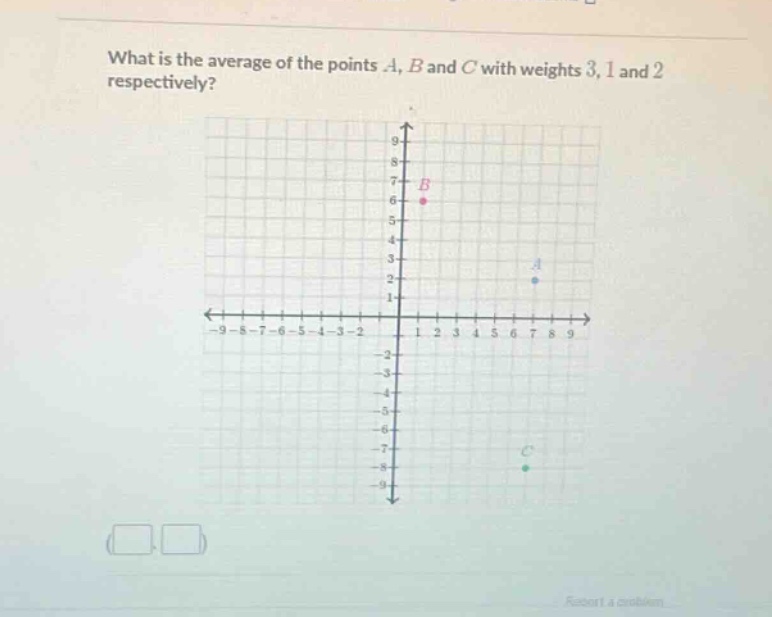 what is the average of the points a, b and c with weights 3, 1 and 2 respectively?