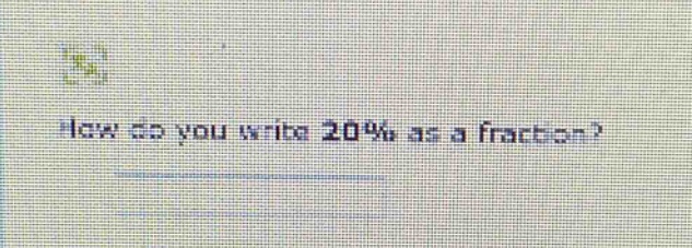 how do you write 20% as a fraction?