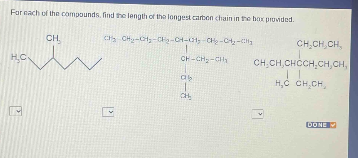for each of the compounds, find the length of the longest carbon chain in the box provided.