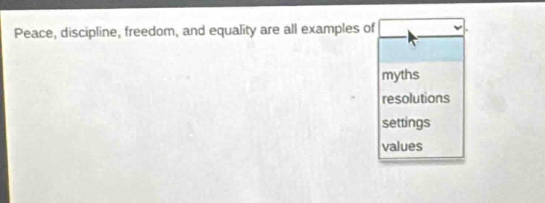 peace, discipline, freedom, and equality are all examples of myths resolutions settings values