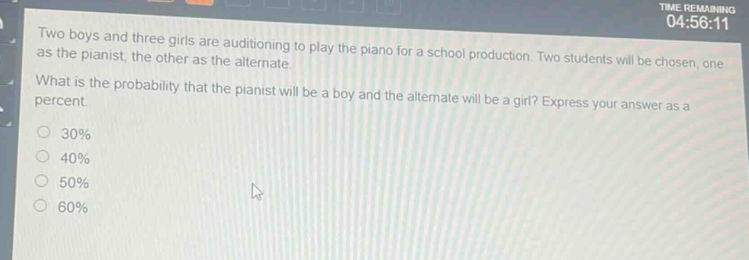 two boys and three girls are auditioning to play the piano for a school production. two students will be chosen, one as the pianist, the other as the alternate. what is the probability that the pianist will be a boy and the alternate will be a girl? express your answer as a percent. 30% 40% 50% 60%