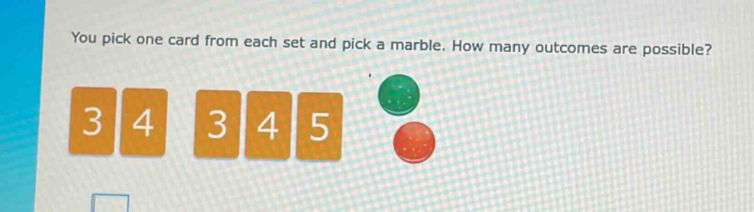 you pick one card from each set and pick a marble. how many outcomes are possible?
