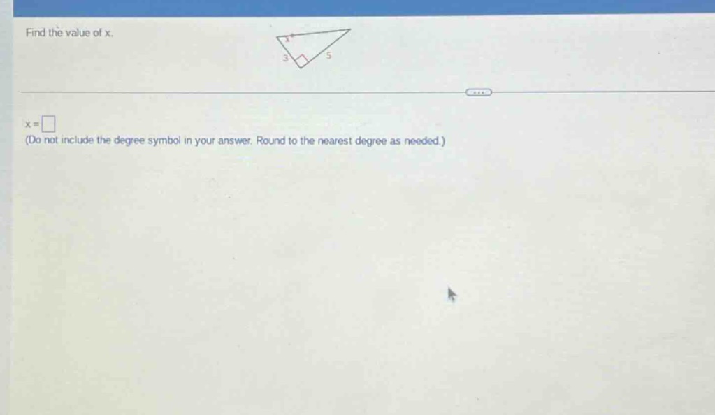 find the value of x.\n\nx = \n(do not include the degree symbol in your answer. round to the nearest degree as needed.)