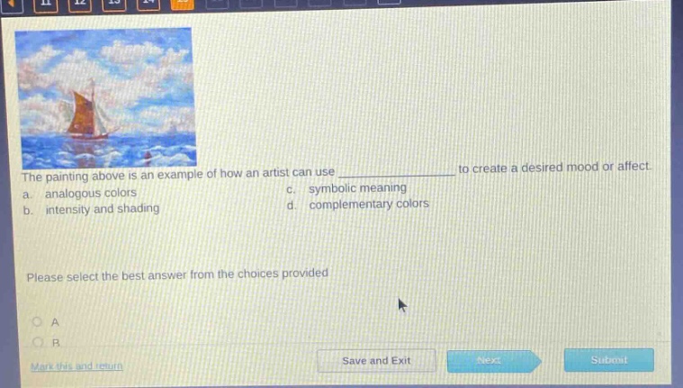 the painting above is an example of how an artist can use ______________ to create a desired mood or affect. a. analogous colors c. symbolic meaning b. intensity and shading d. complementary colors please select the best answer from the choices provided