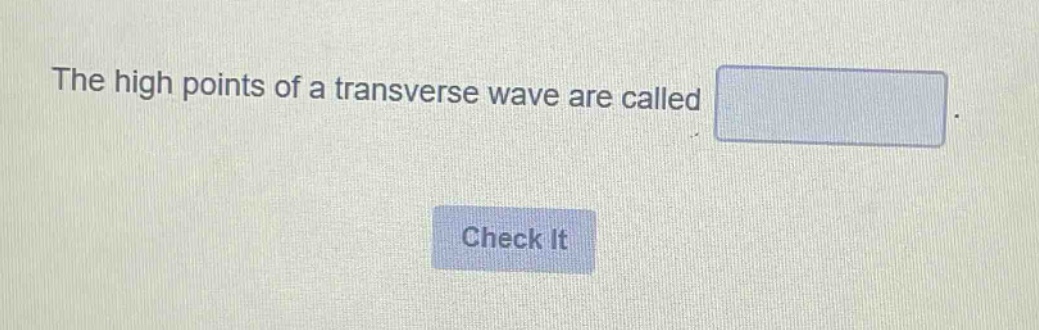 the high points of a transverse wave are called