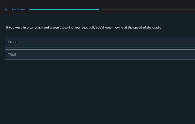 if you were in a car crash and werent wearing your seat belt, youd keep moving at the speed of the crash. false true