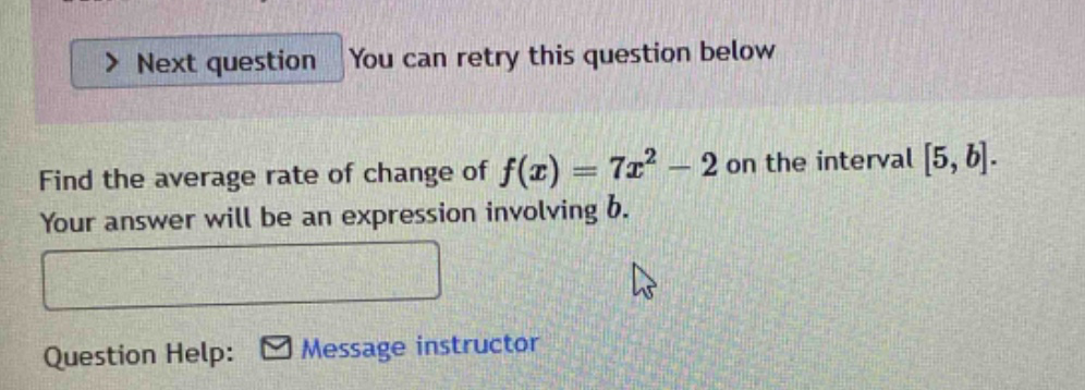 find the average rate of change of f(x)=7x² - 2 on the interval 5, b. your answer will be an expression involving b.