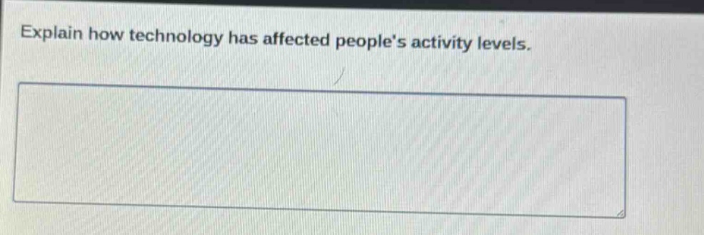 explain how technology has affected peoples activity levels.