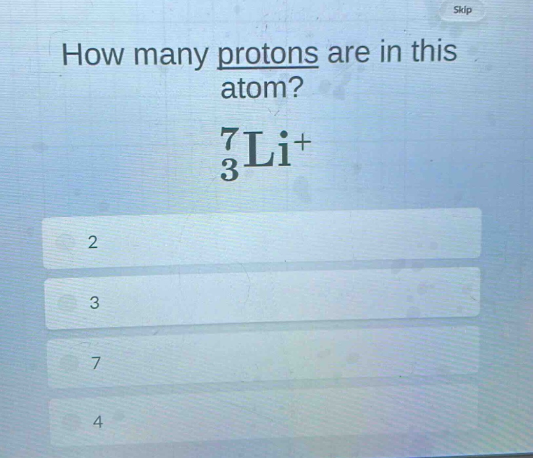 how many protons are in this atom? 7 3 li+