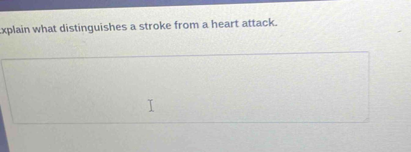 explain what distinguishes a stroke from a heart attack.