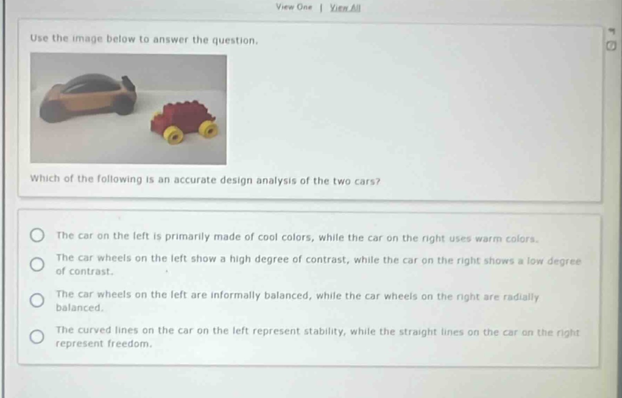 use the image below to answer the question. which of the following is an accurate design analysis of the two cars? the car on the left is primarily made of cool colors, while the car on the right uses warm colors. the car wheels on the left show a high degree of contrast, while the car on the right shows a low degree of contrast. the car wheels on the left are informally balanced, while the car wheels on the right are radially balanced. the curved lines on the car on the left represent stability, while the straight lines on the car on the right represent freedom.