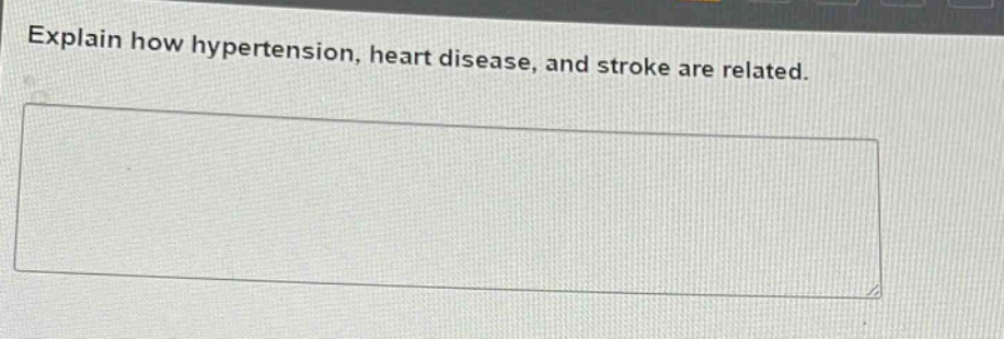 explain how hypertension, heart disease, and stroke are related.