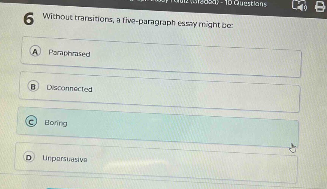 6 without transitions, a five - paragraph essay might be: a paraphrased b disconnected c boring d unpersuasive