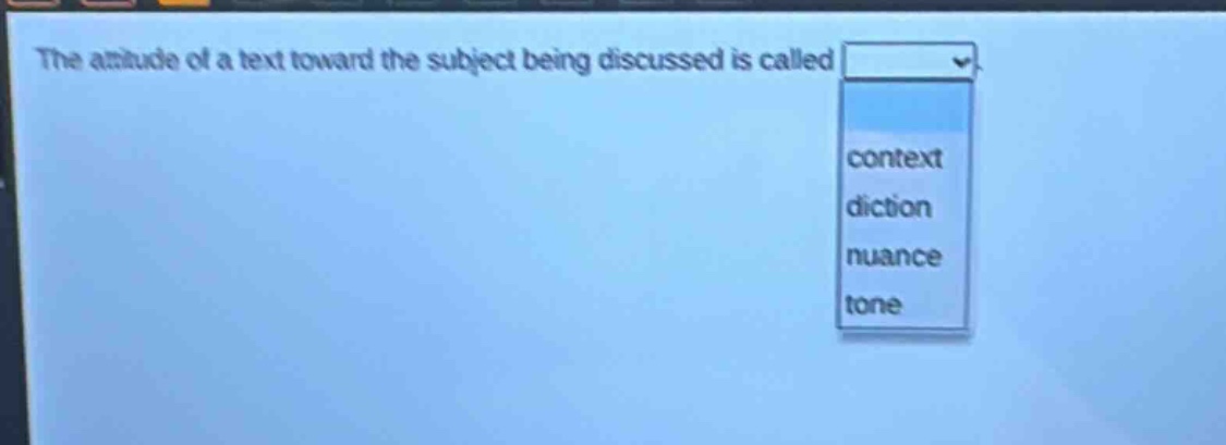 the attitude of a text toward the subject being discussed is called context diction nuance tone