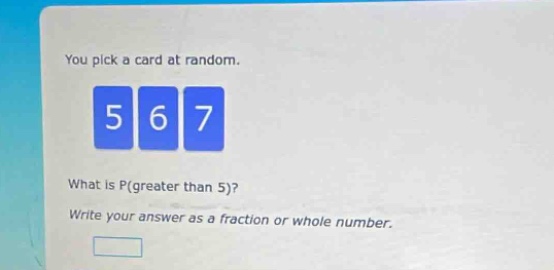 you pick a card at random. what is p(greater than 5)? write your answer as a fraction or whole number.