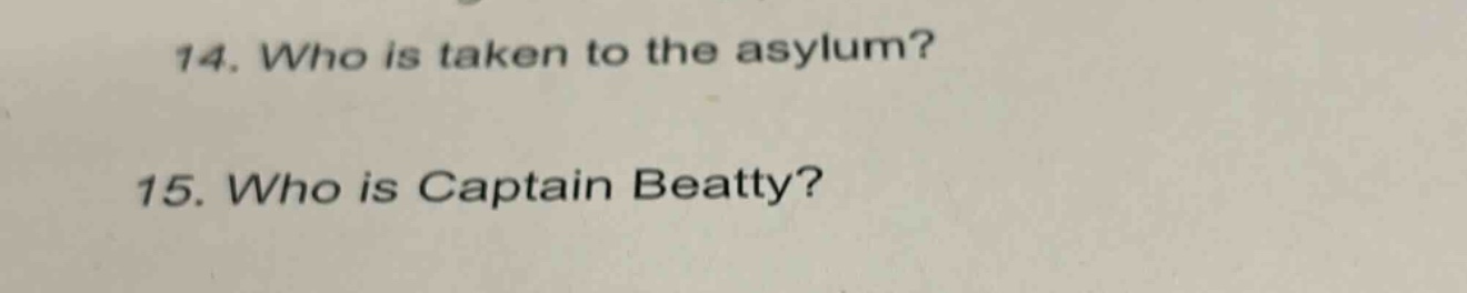 14. who is taken to the asylum? 15. who is captain beatty?