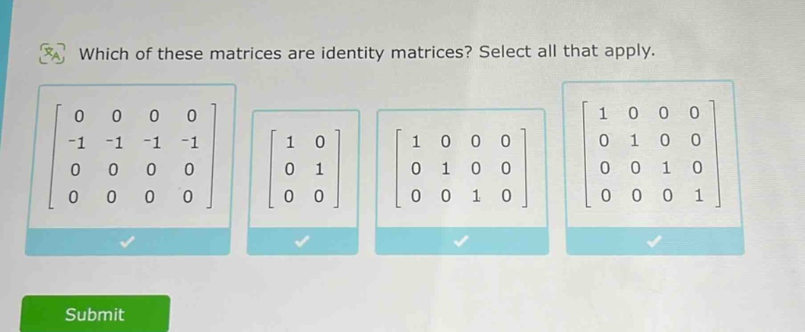 which of these matrices are identity matrices? select all that apply.