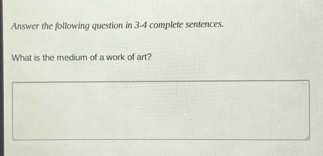 answer the following question in 3 - 4 complete sentences. what is the medium of a work of art?