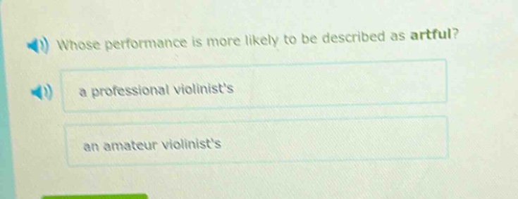 whose performance is more likely to be described as artful? a professional violinists an amateur violinists