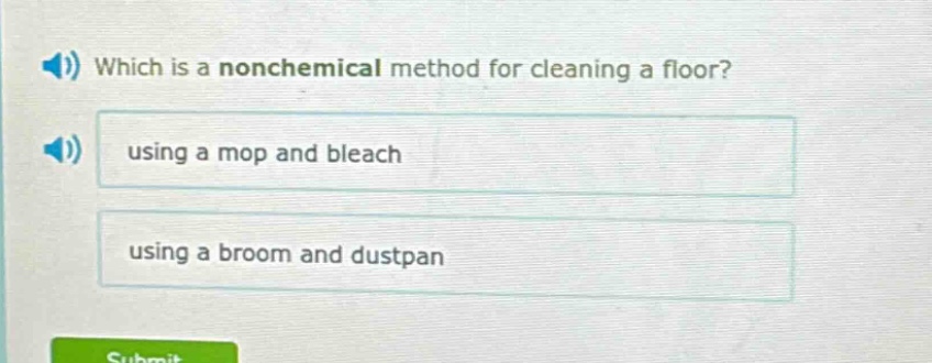 which is a nonchemical method for cleaning a floor? using a mop and bleach using a broom and dustpan