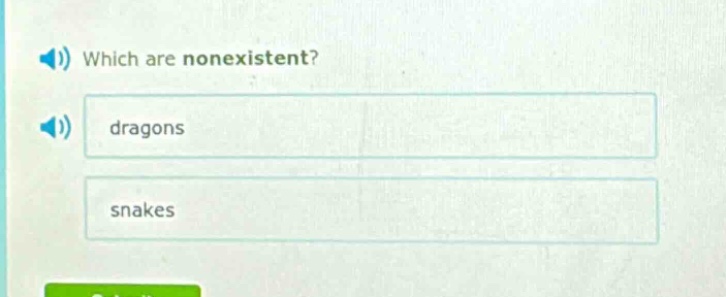 which are nonexistent? dragons snakes