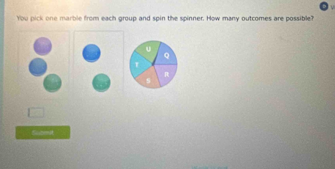 you pick one marble from each group and spin the spinner. how many outcomes are possible?