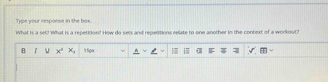 type your response in the box. what is a set? what is a repetition? how do sets and repetitions relate to one another in the context of a workout?